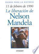 libro 11 De Febrero De 1990: La Liberacion De Nelson Mandela